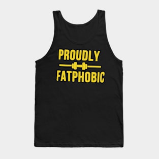 Proudly Fatphobic - Funny Saying Meme For Men Women Tank Top